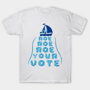 Roe Your Vote - Women's Reproductive Rights White T-Shirt